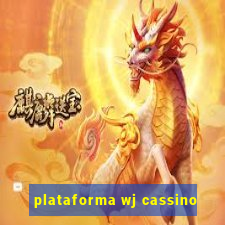 plataforma wj cassino